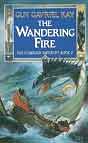 Guy Gavriel Kay `The Wandering Fire` (cover art by John Howe)