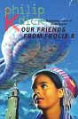 Philip K. Dick `Our Friends from Frolix 8`