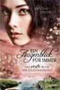 Rose Snow `Ein Augenblick fur immer. Das erste Buch der Lugenwahrheit, Band 1`