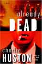 Charlie Huston `Already Dead`