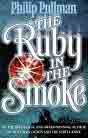 Philip Pullman `The Ruby in the Smoke`  (  )