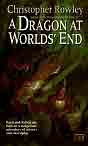 Christopher Rowley `A Dragon at Worlds' End`