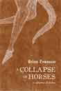 Brian Evenson `A Collapse of Horses`