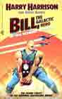 Harry Harrison and David Harris `Bill, the Galactic Hero: the Final Incoherent Adventure`