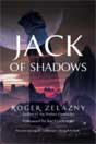 Roger Zelazny `Jack of Shadows`