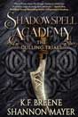 K.F. Breene, Shannon Mayer `Shadowspell Academy. The Culling Trials`