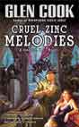 Glen Cook `Cruel Zinc Melodies`