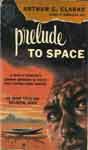 Arthur C. Clarke `Prelude to Space`