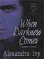 Alexandra Ivy `When Darkness Comes`