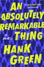 Hank Green `An Absolutely Remarkable Thing`