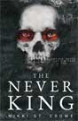 Nikki St. Crowe `The Never King`