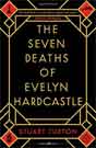 Stuart Turton `The Seven Deaths of Evelyn Hardcastle`