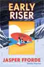 Jasper Fforde `Early Riser`